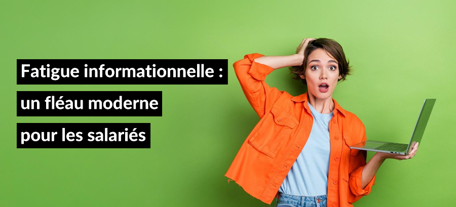 La fatigue informationnelle est une nouvelle forme de pénibilité au travail.